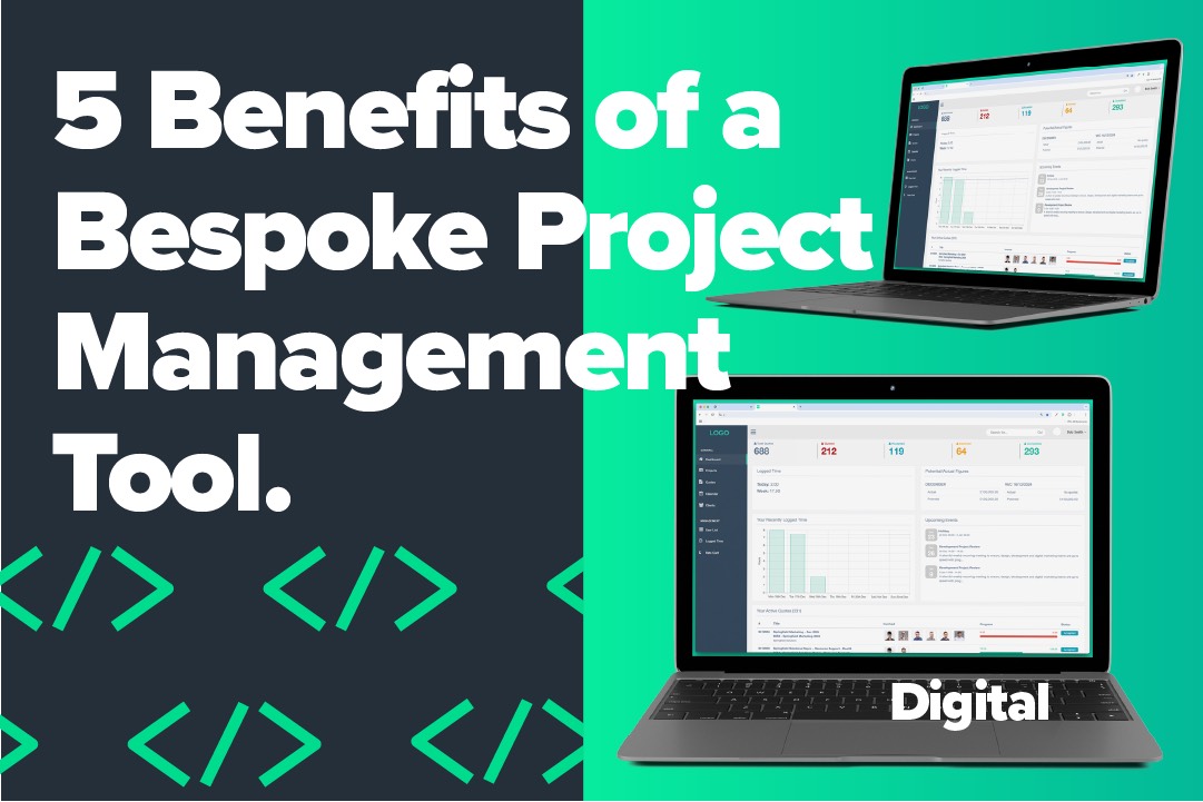 5 Benefits of a Bespoke Project Management Tool